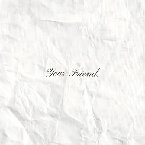 Your Friend.