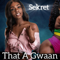 That A Gwaan
