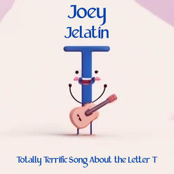 Totally Terrific Song About the Letter T