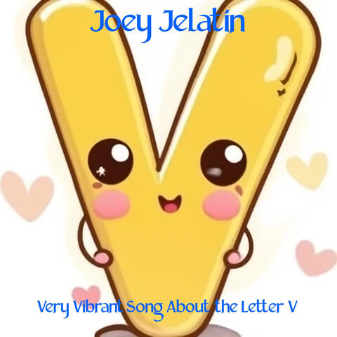 Very Vibrant Song About the Letter V