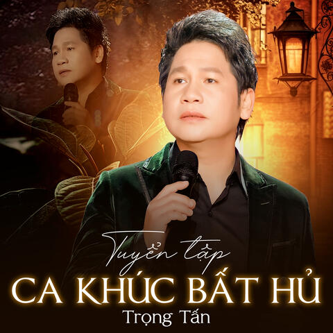 Tuyển Tập Ca Khúc Bất Hủ Của Nghệ sĩ Trọng Tấn