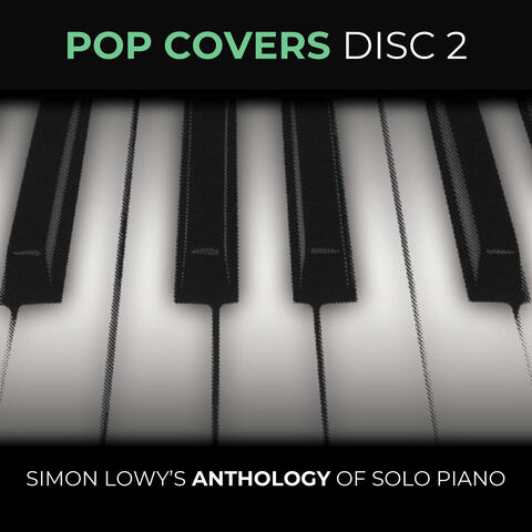 Pop Covers Disc 2 - Simon Lowy's Anthology of Solo Piano