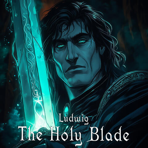Ludwig, The Holy Blade
