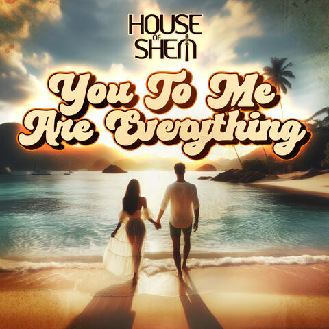 You To Me Are Everything