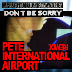 Don't Be Sorry
