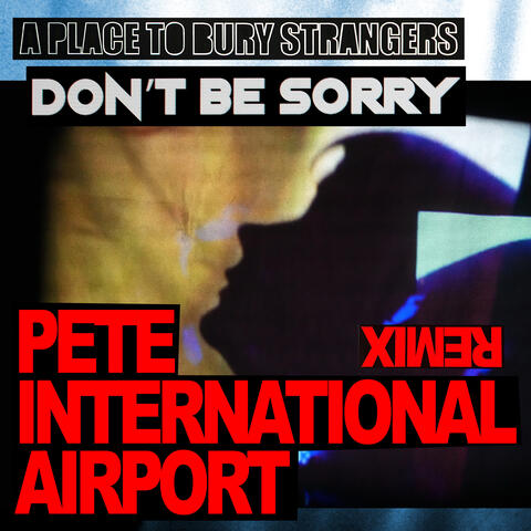 Don't Be Sorry