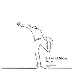 Take It Slow