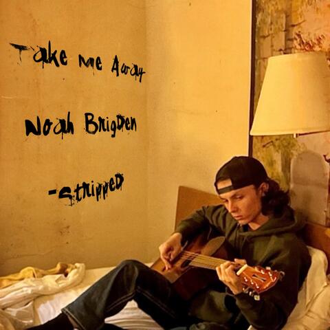 Take Me Away (Stripped)