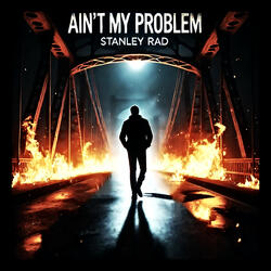 Ain't My Problem