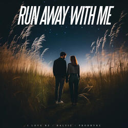 Run Away With Me