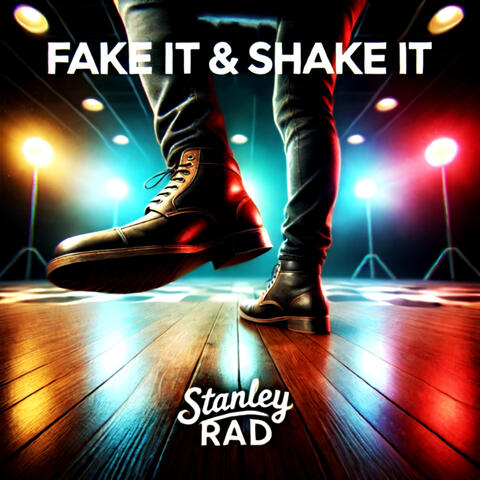 Fake It and Shake It