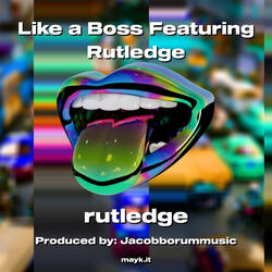Like a Boss Featuring Rutledge