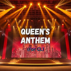 Queen's Anthem (For CL)