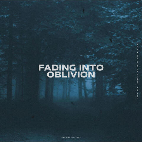 fading into oblivion