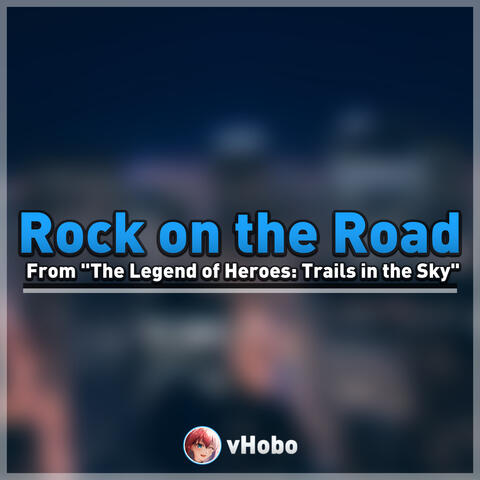 Rock on the Road (From "The Legend of Heroes: Trails in the Sky")