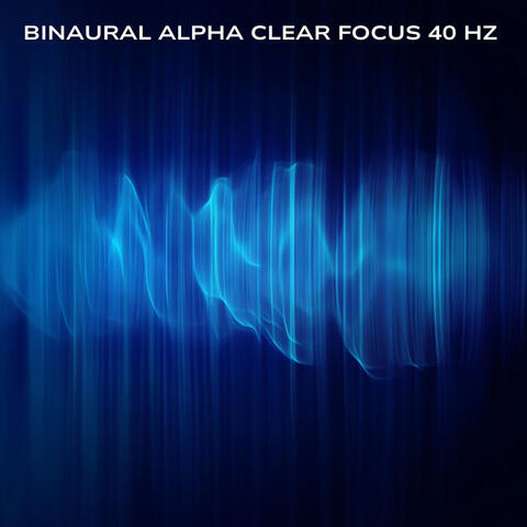 Binaural Alpha Clear Focus 40 Hz