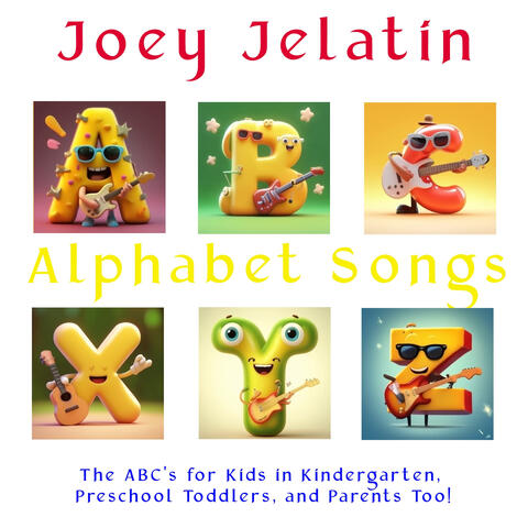 Alphabet Songs: The ABC's for Kids in Kindergarten, Preschool Toddlers, and Parents Too!