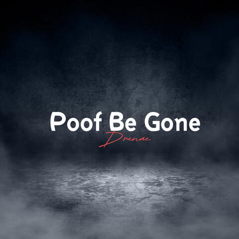Poof Be Gone