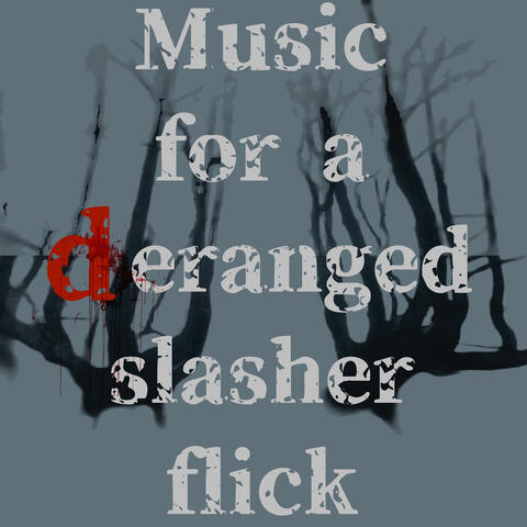 Music for a deranged Slasher Flick