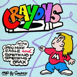 Crayons (feat. Open Mike Eagle & Something Something Brax)