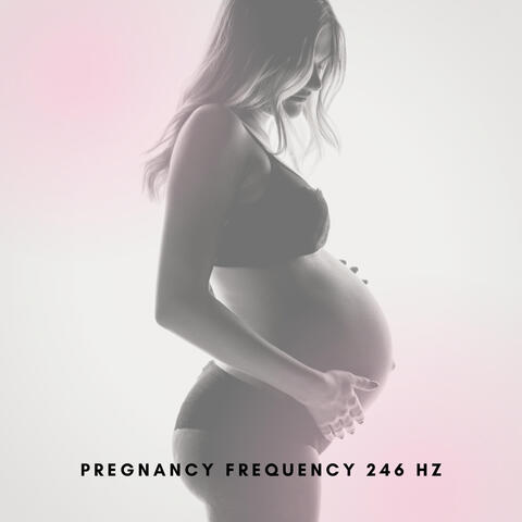 Pregnancy Frequency 246 Hz