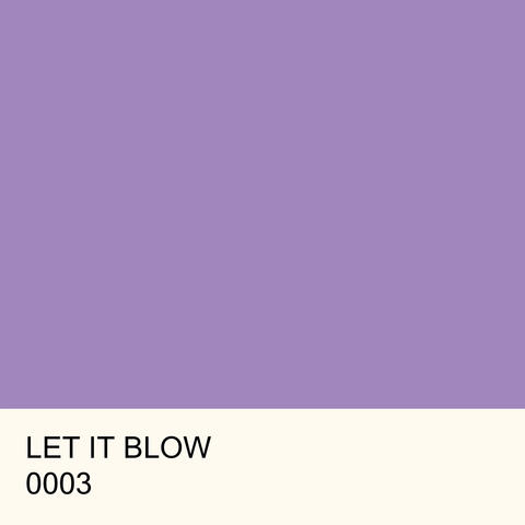 LET IT BLOW