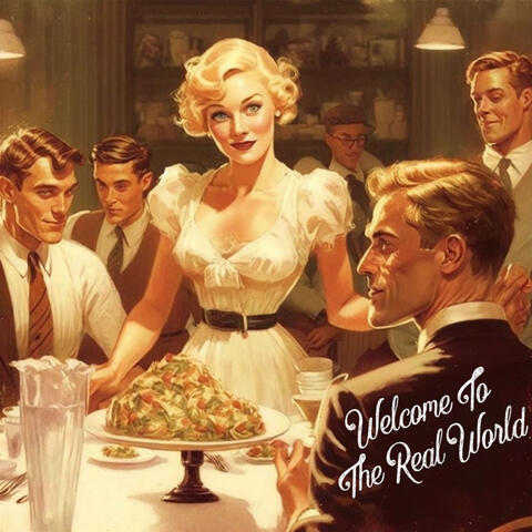 Welcome To The Real World