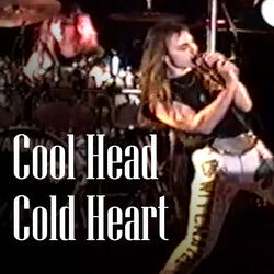 Cool Head Cold Heart