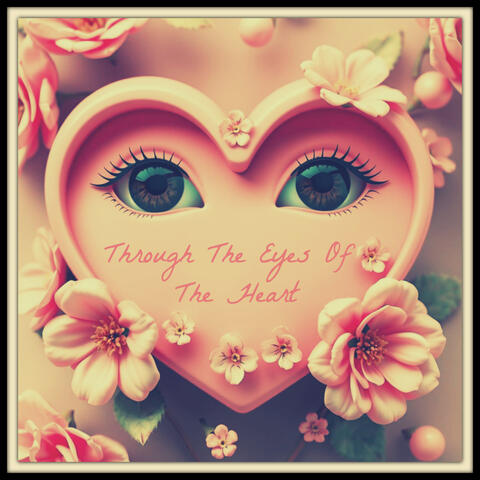 Through The Eyes Of The Heart: An EP