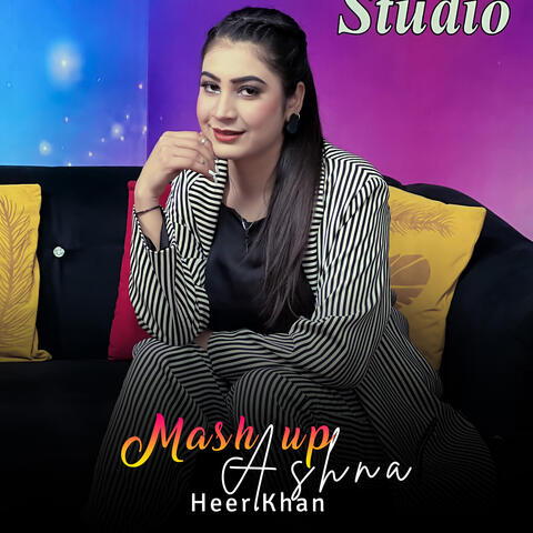 Heer Khan Mashup Ashna