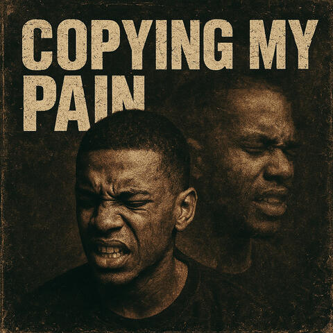 Copying My Pain