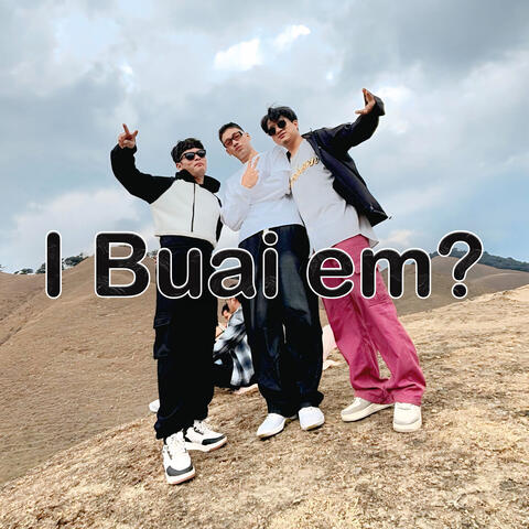 I Buai Em