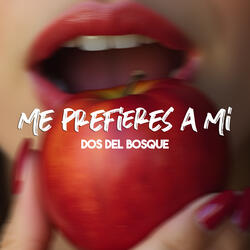 Me Prefieres A Mí