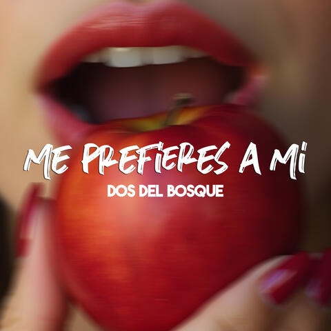 Me Prefieres A Mí