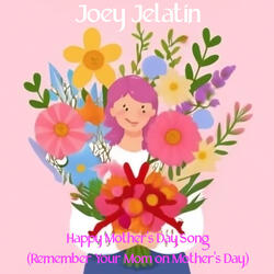 Happy Mother's Day Song (Remember Your Mom on Mother's Day)
