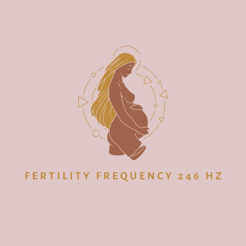 Fertility Frequency 246 Hz