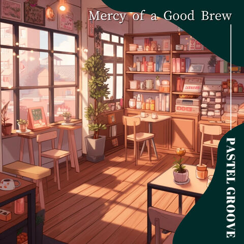 Mercy of a Good Brew