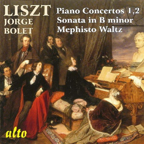 Liszt: Piano Concertos Nos. 1 & 2; Sonata in B Minor & Memphisto Waltz