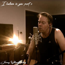 I believe in you part 2
