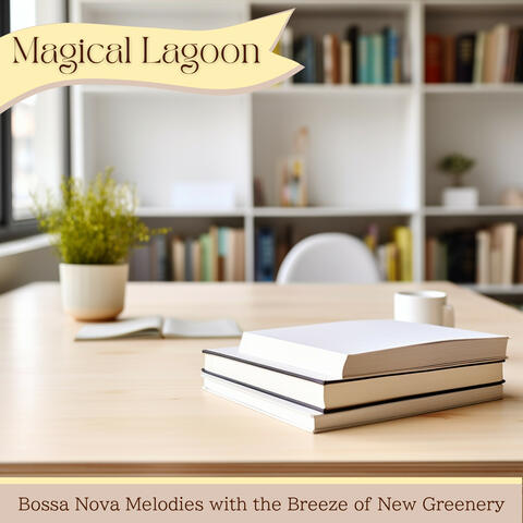 Bossa Nova Melodies with the Breeze of New Greenery