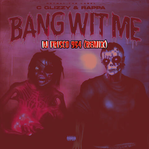 Bang Wit Me (fast)