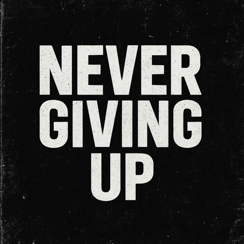 Never Giving Up