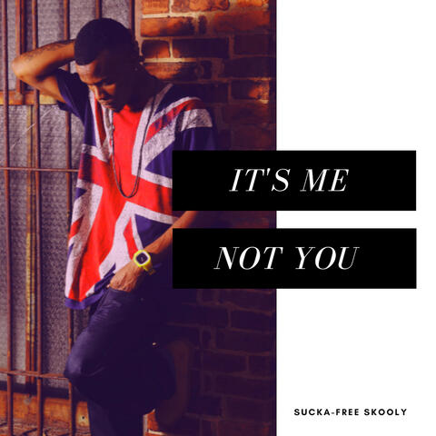 It's me not you