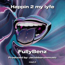 Happin 2 my lyfe