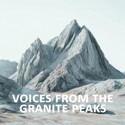 Voices from the Granite Peaks