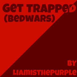 Get Trapped (Bedwars)