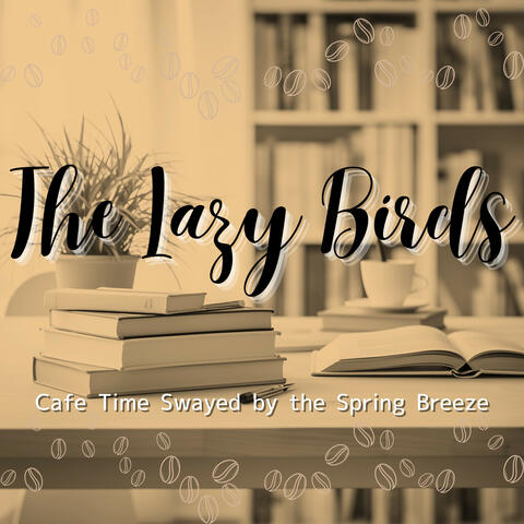 Cafe Time Swayed by the Spring Breeze