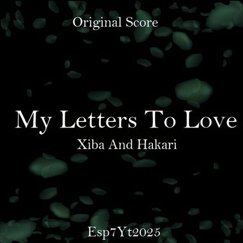 My Letters to Love: Xiba and Hakari (Original Score: Melodies to Love)