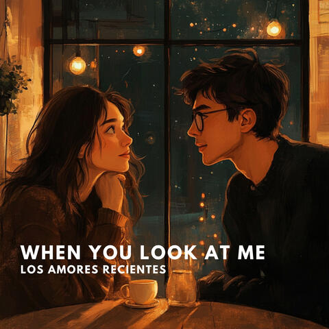 When You Look At Me