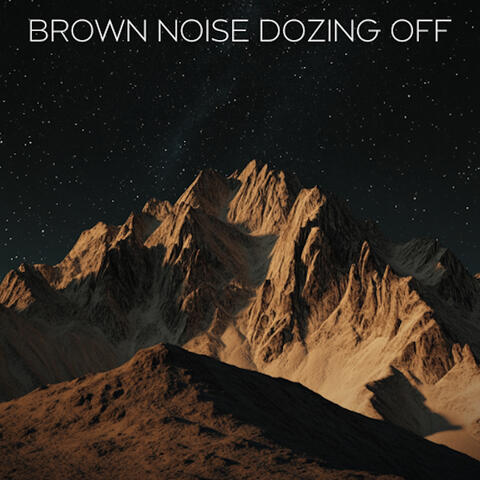 Brown Noise Dozing Off